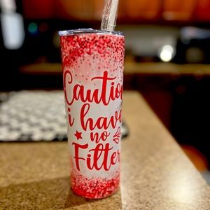 Caution I have no filter 20oz tumbler